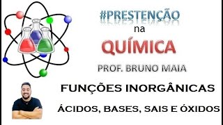 Funções Inorgânicas  Ácidos Bases Sais e Óxidos [upl. by Malina]