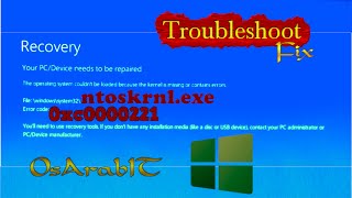 كيفية اصلاح خطأ kernel is missing or contains errors  0xc0000221 ويندوز troubleshooting OsArabIT [upl. by Daniala]