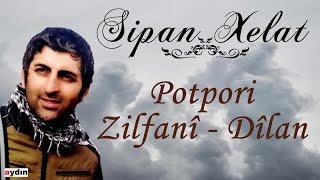 Sipan Xelat  Potporî  Zilfanî  Dîlan 2020 © Aydın Müzik [upl. by Fang233]