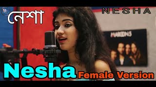 Nesha  Arman Alif  Biswajeeta Deb  New Song 2018 Female Version [upl. by Ahsyat]