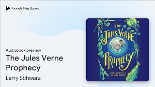 The Jules Verne Prophecy by Larry Schwarz · Audiobook preview [upl. by Leirua392]