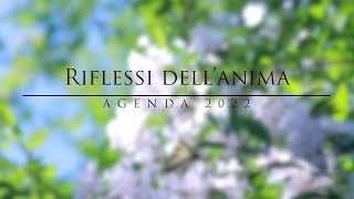 Riflessi dell’anima – Agenda 2022 [upl. by Ivo]