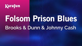 Folsom Prison Blues  Brooks amp Dunn amp Johnny Cash  Karaoke Version  KaraFun [upl. by Beebe]