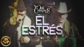 Los Dos Carnales  El Estrés Video Musical [upl. by Aztiray287]