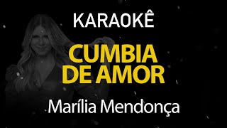 Cumbia do Amor  Marília Mendonça Karaokê Version [upl. by Wahlstrom]