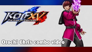 KoF XV Orochi Chris combo video [upl. by Aerb]