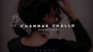 Chammak challo slowed  reverb [upl. by Mayyahk]