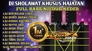 DJ SHOLAWAT TERBARU 2023 KHUSUS HAJATAN FULL BASS HOREEG JEDUG [upl. by Katine]