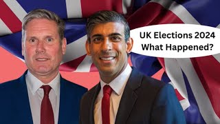 UK Elections 2024  What Happened [upl. by Agan]