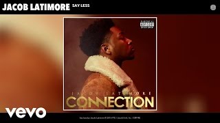 Jacob Latimore  Say Less Audio [upl. by Blancha486]