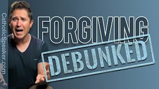 FORGIVENESS MYTHS  Forgiving Others Debunked [upl. by Duvall977]