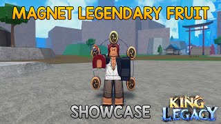 Magnet Legendary Fruit Showcase in King legacy [upl. by Assadah]