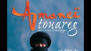 Documentaire Amaneï touareg entre dunes et montagnes [upl. by Elmina]