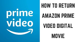 How to Return Amazon Prime Video Digital Movie [upl. by Auhsej]