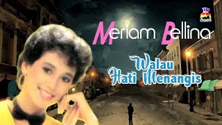 Meriam Bellina  Walau Hati Menangis Official Lyric Video [upl. by Tynan]