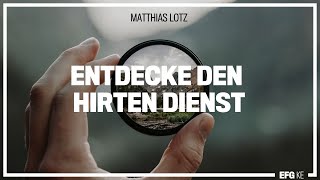 Entdecke den Hirten Dienst  Fünffältiger Dienst  Mathias Lotz [upl. by Aurita]