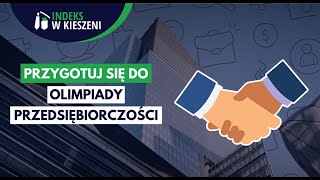 Jak przygotować się do Olimpiady Przedsiębiorczości [upl. by Latona399]