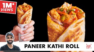 Paneer Kathi Roll Recipe  पनीर काठी रोल बनाने का आसान तरीक़ा  Chef Sanjyot Keer [upl. by Lana219]