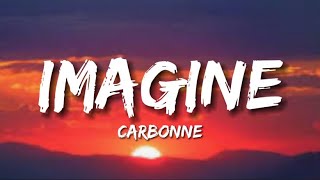 Carbonne  Imagine ParolesLyrics [upl. by Jeannie335]