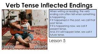 Verb Tense Inflected Endings  Lesson 5 [upl. by Atsirtal]