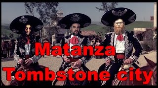 Matanza Tombstone city [upl. by Sivahc]