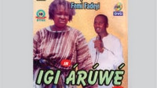 Femi Fadeyi Igi AruweMo Ni Fe Re [upl. by Seiter739]