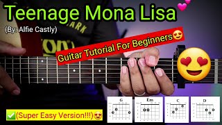 Teenage Mona Lisa  Alfie Castly Super Easy Version😍  Guitar Tutorial [upl. by Anpas]