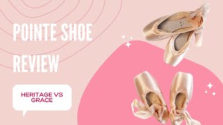 Pointe Shoe Review Bloch Heritage vs Bloch Grace [upl. by Bainter]