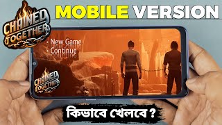 How To Play Chained Together In Mobile  Chained Together Android Download  Gamer Vai [upl. by Bradley]