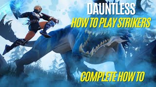 Dauntless How To Play Strikers Guide 2023 [upl. by Aynuat]