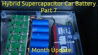 Hybrid Supercapacitor Car Battery Part 7 1 Month Update [upl. by Boyes877]