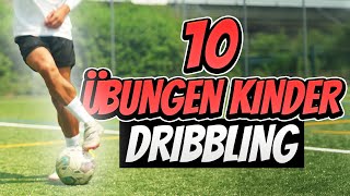 TOP 10 DRIBBLING ÜBUNGEN spezifisch FÜR KINDER [upl. by Eiahpets]