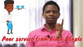 Why do Us Black People give each other poor Service [upl. by Florrie]