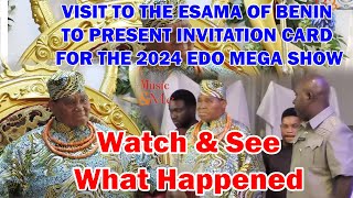 VISIT TO THE ESAMA OF BENIN TO PRESENT INVITATION CARD FOR THE 2024 EDO MEGA SHOW [upl. by Arinaj]