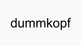 How to pronounce dummkopf [upl. by Helgeson]