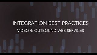 Integration Best Practices  Outbound Web Service [upl. by Wylen806]