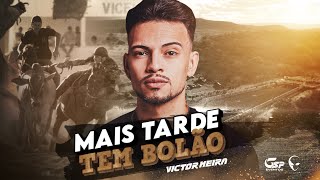 MAIS TARDE TEM BOLÃO  Victor Meira Piseiro Original Clipe Oficial [upl. by Limaj387]