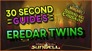 Eredar Twins  Sunwell  30 Second Guides [upl. by Delmar884]