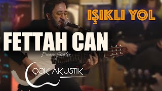 ÇokAkustik  Fettah Can amp Cansu Kurtçu amp Ercan Saatçi  Işıklı Yol  çokakustik [upl. by Nitsreik316]