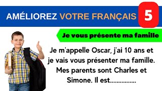 Améliorez votre français écouter et pratiquer 5 Je vous présente ma famille [upl. by Teresita]