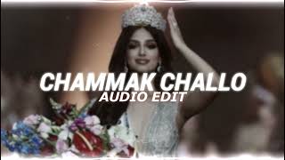 chammak challo  edit audio [upl. by Eiramlatsyrk]