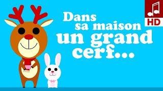 DANS SA MAISON UN GRAND CERF comptines pour bébé avec paroles [upl. by Almeda]