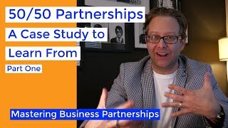 5050 Partnerships A Case Study Part 1  Business Partnership Mastery Series [upl. by Amberly]