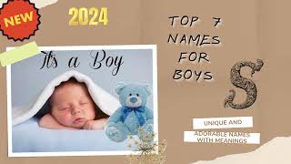 BABY BOY NAMES 2024 WITH LETTER S TOP 7 NAMES For Boys WITH MEANINGS [upl. by Fiden]