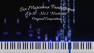 Six Morceaux Fantastique Op16 No1 quotNocturnequot  Original Composition [upl. by Oizirbaf]