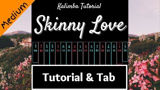 【Medium】Skinny Love  Bon IverBirdy  Kalimba Tutorial amp Tab [upl. by Nasho]