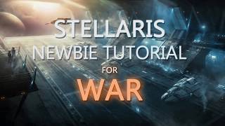 Stellaris Newbie Tutorial for WAR [upl. by Hilary617]