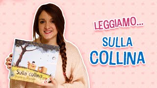 Sulla collina  libri per bambini  Leggiamo con Sara [upl. by Olen]