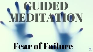 Guided Meditation Fear of Failure  Help to Overcome That Fear and Sleep [upl. by Marteena527]