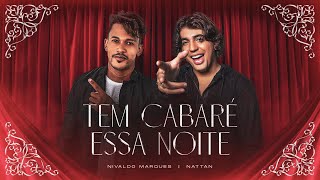 Tem cabaré essa noite  Nivaldo Marques  Nattan Clipe Oficial [upl. by Ttergram42]